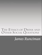 The Ethics of Drink and Other Social Questions