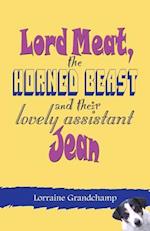 Lord Meat, the Horned Beast and their lovely assistant Jean
