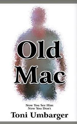 Old Mac - Now You See Him, Now You Don't