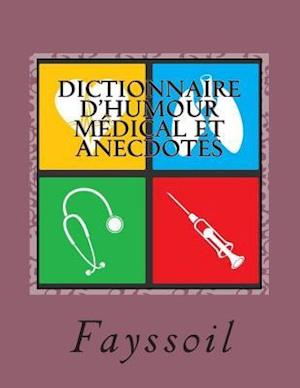 Dictionnaire D'Humour Medical Et Anecdotes