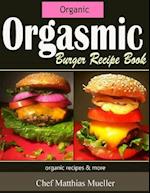 Orgasmic Burger Recipes