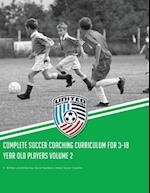 Complete Soccer Coaching Curriculum for 3-18 Year Old Players