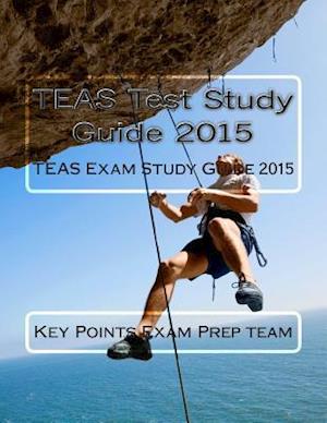 Teas Test Study Guide 2015