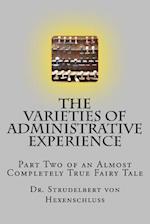 The Varieties of Administrative Experience: Part Two of an Almost Completely True Fairy Tale 