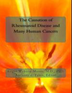 The Causation of Rheumatoid Disease and Many Human Cancers