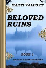 Beloved Ruins: The Lost MacGreagor Books (Book 1) 