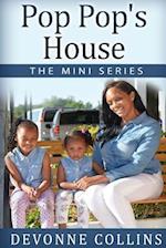 Pop Pop's House - The Mini Series