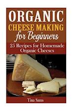 Organic Cheese Making for Beginners