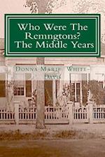 Who Were The Remingtons? The Middle Years