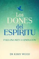 Los Dones del Espiritu Para Una Nueva Generacion