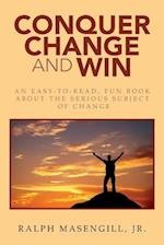 Conquer Change and Win