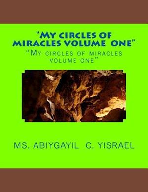 My Circles of Miracles Volume 1