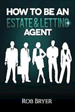 How to Be an Estate & Letting Agent