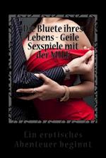 Die Bluete Ihres Lebens - Geile Sexspiele Mit Der Milf