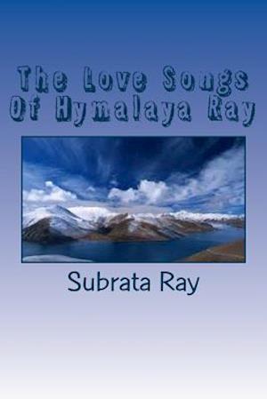 The Love Songs Of Hymalaya Ray