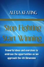 Stop Fighting Start Winning