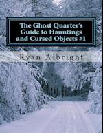 Ghost Quarter's Guide to Hauntings and Cursed Objects #1