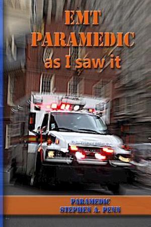 EMT Paramedic as I Saw It
