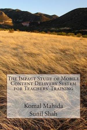 The Impact Study of Mobile Content Delivery System for Teachers' Training