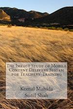The Impact Study of Mobile Content Delivery System for Teachers' Training