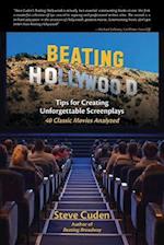 Beating Hollywood: Tips for Creating Unforgettable Screenplays 