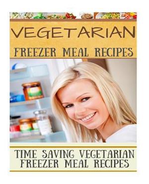 Vegetarian Freezer Meal Recipes