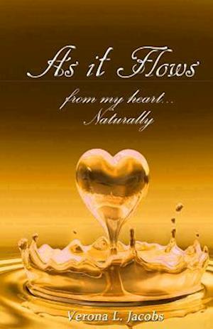 As It Flows from My Heart...Naturally
