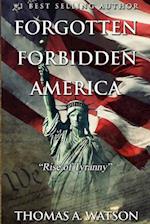 Forgotten Forbidden America:Rise of Tyranny 