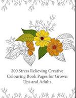 200 Stress Relieving Creative Colouring Book Pages for Grown Ups and Adults