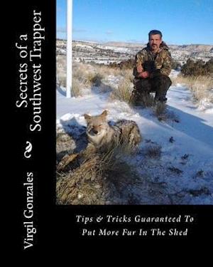 Secrets of a Southwest Trapper