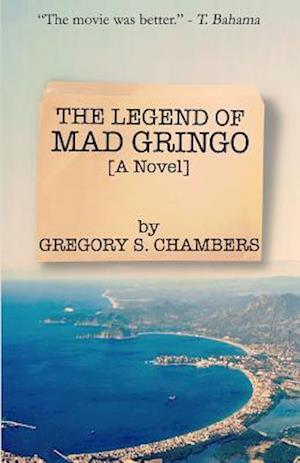 The Legend of Mad Gringo