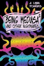 Being Medusa