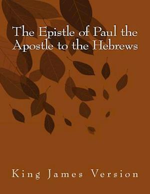 The Epistle of Paul the Apostle to the Hebrews