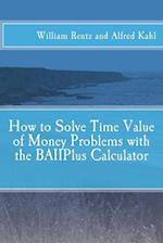 How to Solve Time Value of Money Problems with the Baiiplus Calculator