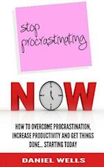 Stop Procrastinating Now