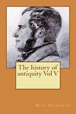 The History of Antiquity Vol V