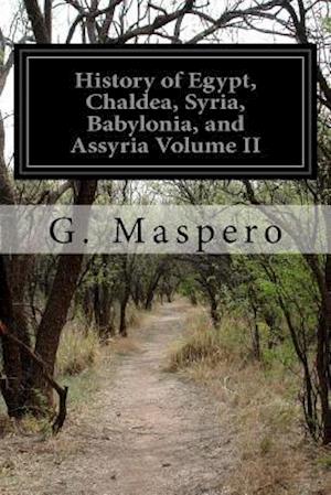 History of Egypt, Chaldea, Syria, Babylonia, and Assyria Volume II