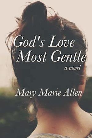 God's Love Most Gentle