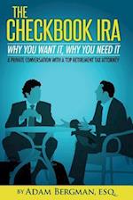The Checkbook IRA - Why You Want It, Why You Need It