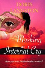 Masking an Internal Cry