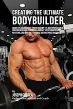 Creating the Ultimate Bodybuilder
