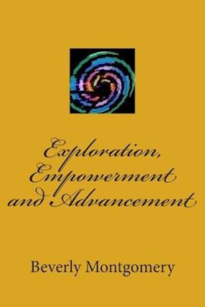 Exploration, Empowerment and Advancement