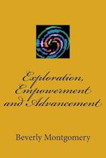 Exploration, Empowerment and Advancement