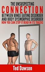 The Unsuspecting Connection Between Binge Eating Disorder and Body Dysmorphic Disorder