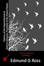 History of the Impeachment of Andrew Johnson, President of the United States