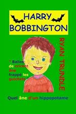 Harry Bobbington (French Edition)