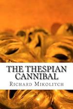 The Thespian Cannibal