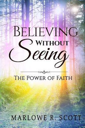 Believing Without Seeing