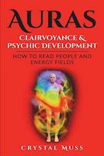 Auras: Clairvoyance & Psychic Development: Energy Fields and Reading People 