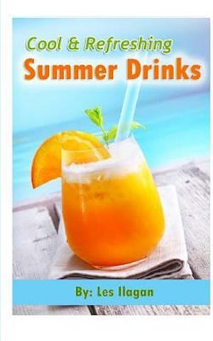 Cool and Refreshing Summer Drinks